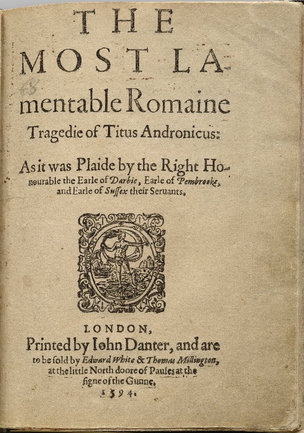 The Most Lamentable Romaine Tragedie of Titus Andronicus (the Folger quarto, 1594)